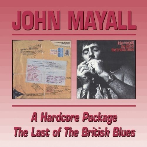 Hard Core Package/The Last Of The British Blues - John Mayall