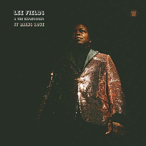 It Rains Love - Lee Fields & Expressions