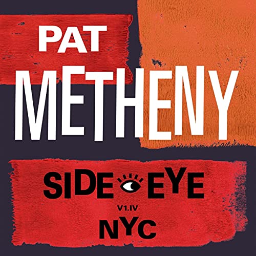 Side-Eye NYC (V1.IV) - Pat Metheny