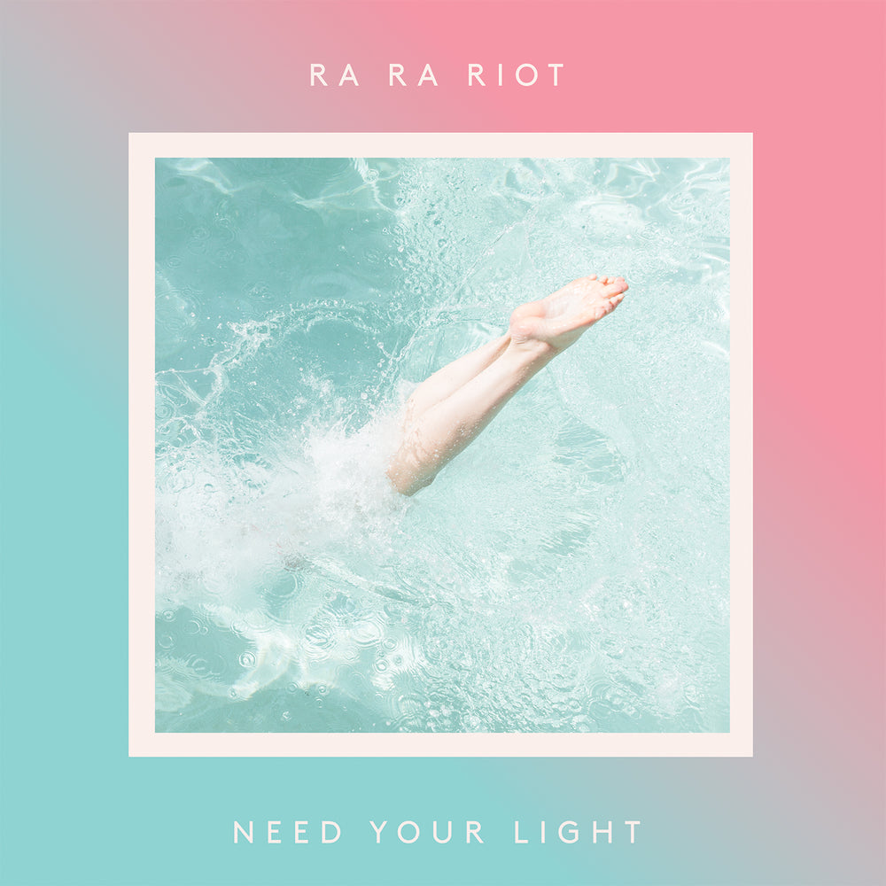 NEED YOUR LIGHT - Ra Ra Riot