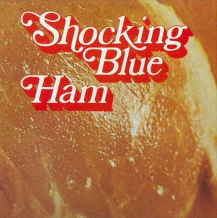 Ham - Shocking Blue