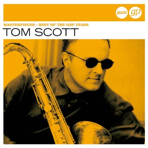 Masterpieces: Best of the GRP Years - Tom Scott