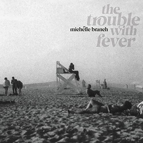 The Trouble With Fever - Michelle Branch