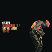 The Bootleg Series Vol. 7: That's what happened 1982-1985 - Miles Davis
