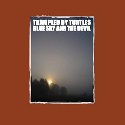 Blue Sky And The Devil (180 Gram Vinyl) - Trampled by Turtles