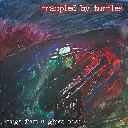 Songs From A Ghost Town (180 Gram Vinyl, Digital Download Card) - Trampled by Turtles